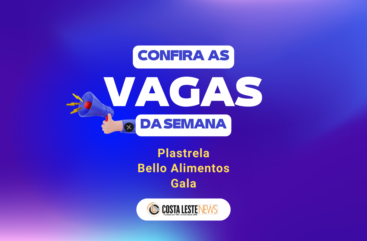 Oportunidades de emprego nas industrias Gala, Plastrela e Bello Alimentos na semana de 20 a 24 de maio